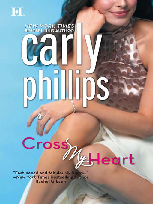 Title details for Cross My Heart by Carly Phillips - Available